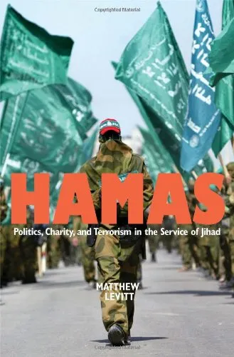 Hamas: Politics, Charity, and Terrorism in the Service of Jihad