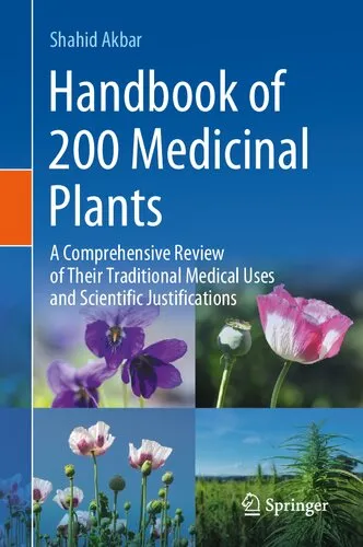 Handbook of 200 Medicinal Plants: A Comprehensive Review of Their Traditional Medical Uses and Scientific Justifications