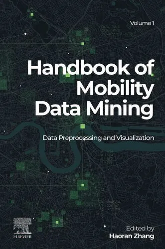 Handbook of Mobility Data Mining, Volume 1: Data Preprocessing and Visualization