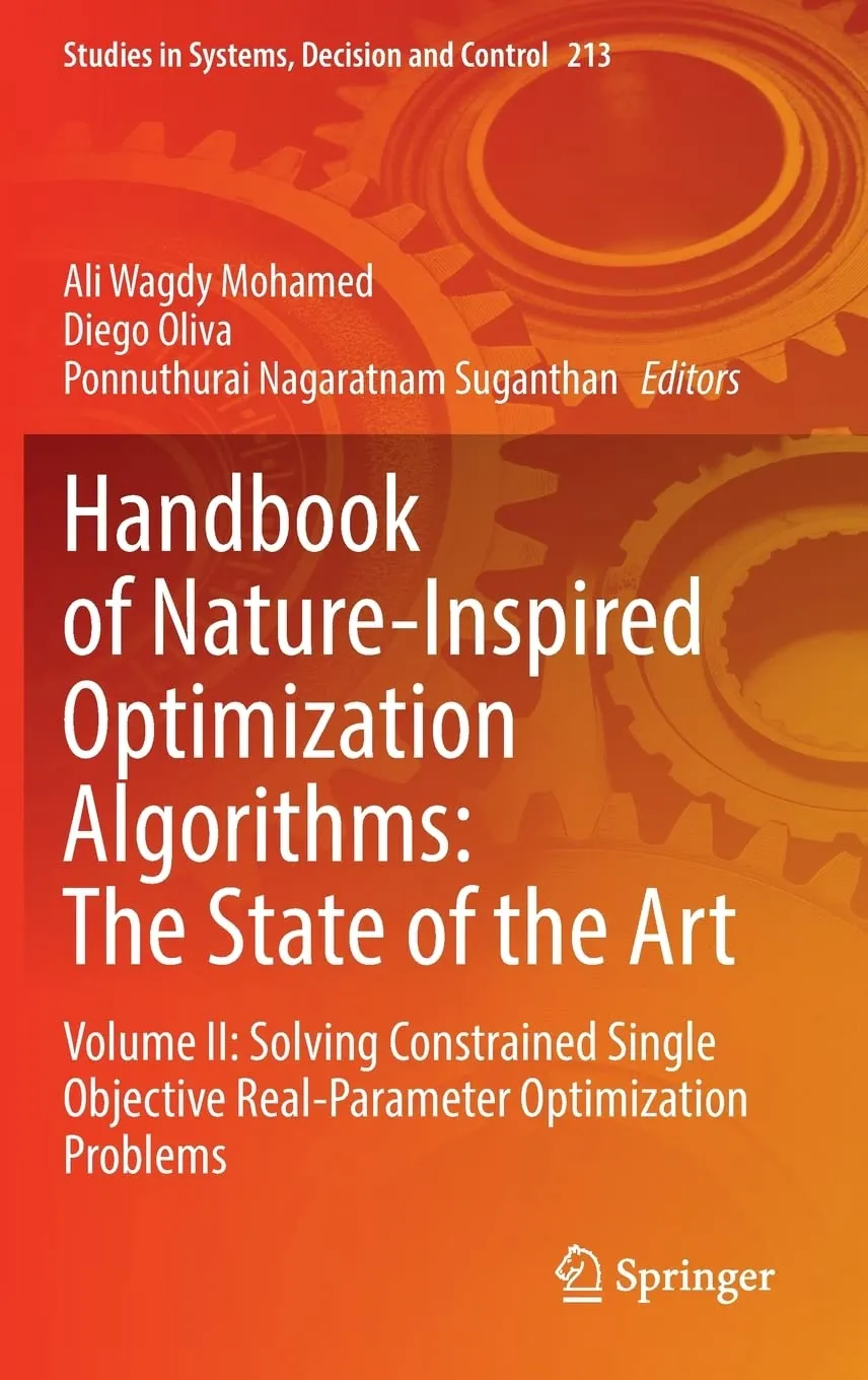 Handbook of Nature-Inspired Optimization Algorithms: The State of the Art: Volume II: Solving Constrained Single Objective Real-Parameter Optimization Problems