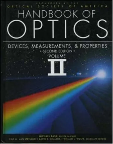 Handbook of Optics, Vol. 2: Devices, Measurements, and Properties