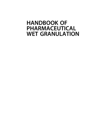 Handbook of Pharmaceutical Wet Granulation: Theory and Practice in a Quality by Design Paradigm