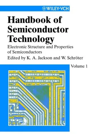 Handbook of Semiconductor Technology: Electronic Structure and Properties of Semiconductors