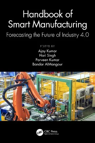 Handbook of Smart Manufacturing: Forecasting the Future of Industry 4.0