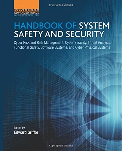 Handbook of System Safety and Security. Cyber Risk and Risk Management, Cyber Security, Threat Analysis, Functional Safety, Software Systems, and Cyber Physical Systems