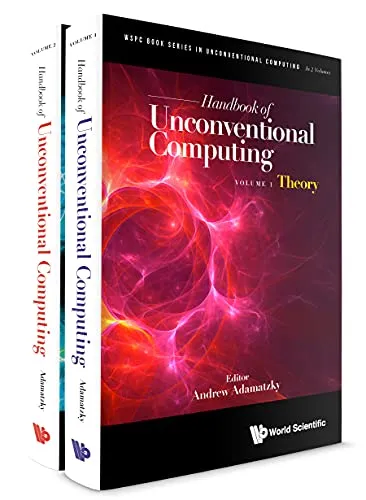 Handbook of Unconventional Computing: Theory / Implementations (2-Volume Set)