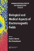 Handbook of biological effects of electromagnetic fields. Volume 1, Biological and medical aspects of electromagnetic fields