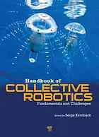 Handbook of collective robotics : fundamentals and challenges