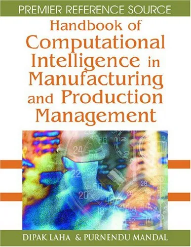 Handbook of computational intelligence in manufacturing and production management