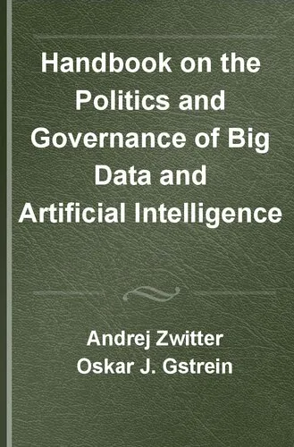 Handbook on the Politics and Governance of Big Data and Artificial Intelligence (Elgar Handbooks in Political Science)