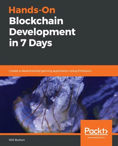 Hands-On Blockchain Development in 7 Days: Create a decentralized gaming application using Ethereum