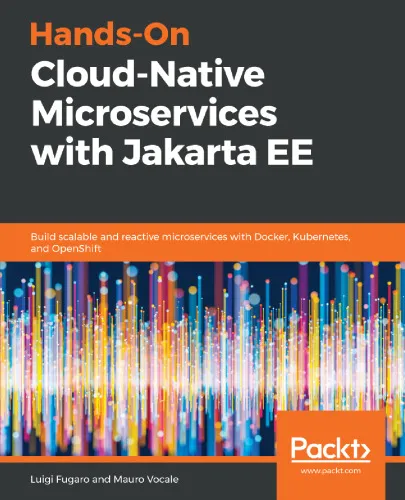 Hands-On Cloud-Native Microservices with Jakarta EE - Build scalable and reactive microservices with Docker, Kubernetes, and OpenShift.