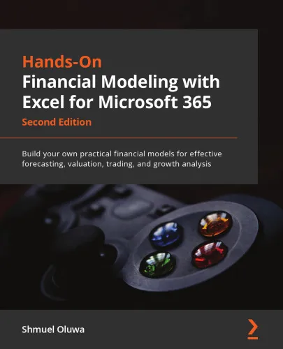 Hands-On Financial Modeling with Excel for Microsoft 365: Build your own practical financial models for effective forecasting, valuation, trading, and growth analysis, 2nd Edition