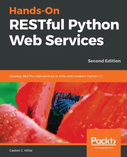 Hands-On RESTful Python Web Services: Develop RESTful web services or APIs with modern Python 3.7, 2nd Edition