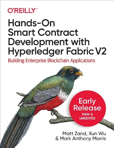 Hands-On Smart Contract Development with Hyperledger Fabric V2: Building Enterprise Blockchain Applications