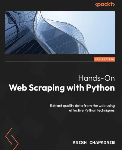 Hands-On Web Scraping with Python: Extract quality data from the web using effective Python techniques