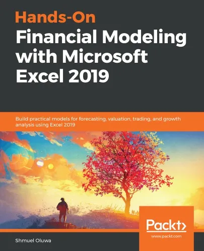 Hands-on financial modeling with Microsoft Excel 2019: build practical models for forecasting, valuation, trading, and growth analysis using Excel 2019