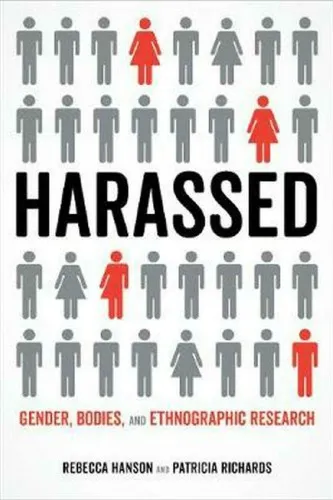 Harassed: Gender, Bodies, And Ethnographic Research