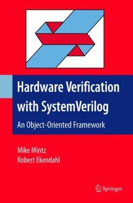 Hardware Verification With SystemVerilog: An Object-oriented Framework