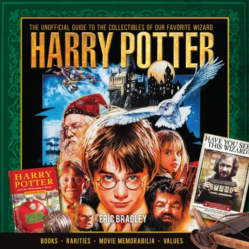 Harry Potter--The Unofficial Guide to the Collectibles of Our Favorite Wizard