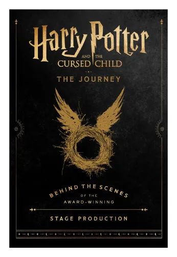 Harry Potter and the Cursed Child: The Journey, Behind the Scenes of the Award-Winning Stage Production