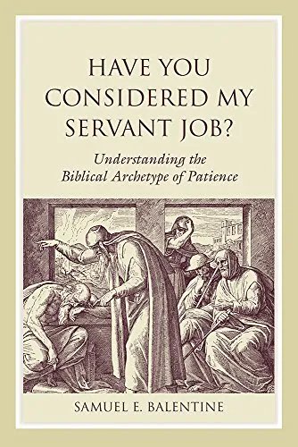 Have You Considered My Servant Job?: Understanding the Biblical Archetype of Patience