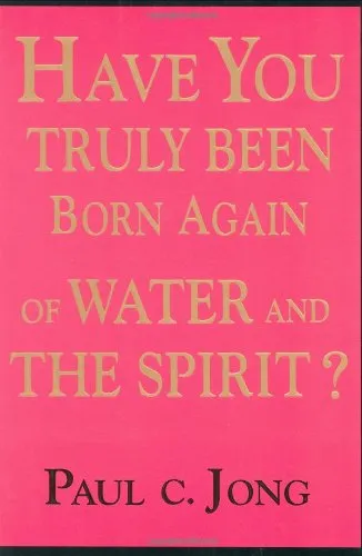 Have You Truly Been Born Again of Water and the Spirit?