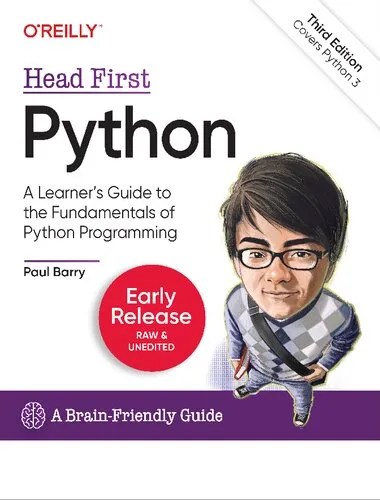 Head First Python: A Learner's Guide to the Fundamentals of Python Programming, A Brain-Friendly Guide  <[Early Release - RAW & UNEDITED]>