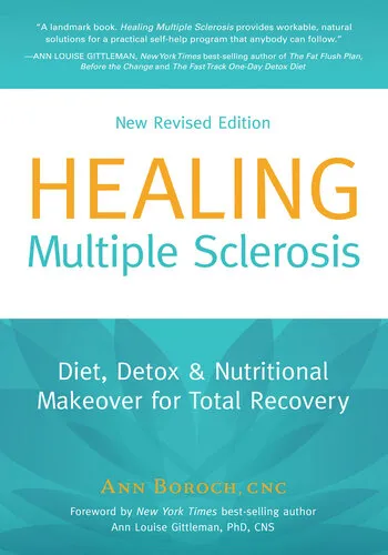 Healing Multiple Sclerosis, New Revised Edition: Diet, Detox & Nutritional Makeover for Total Recovery