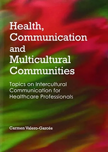 Health, Communication and Multicultural Communities: Topics on Intercultural Communication for Healthcare Professionals