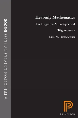 Heavenly Mathematics: The Forgotten Art of Spherical Trigonometry