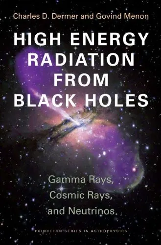 High Energy Radiation from Black Holes: Gamma Rays, Cosmic Rays, and Neutrinos (Princeton Series in Astrophysics)