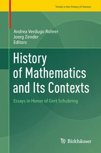 History of Mathematics and Its Contexts: Essays in Honor of Gert Schubring (Trends in the History of Science)