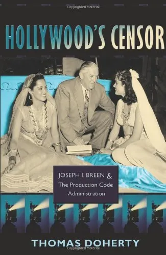 Hollywood's Censor: Joseph I. Breen and the Production Code Administration