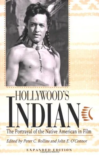 Hollywood's Indian: The Portrayal of the Native American in Film