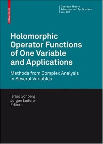 Holomorphic Operator Functions of One Variable and Applications: Methods from Complex Analysis in Several Variables