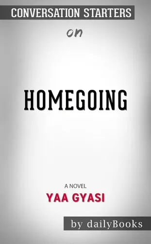 Homegoing--a Novel by Yaa Gyasi | Conversation Starters