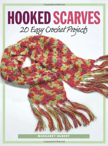 Hooked Scarves: 20 Easy Crochet Projects