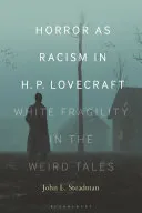 Horror as Racism in H. P. Lovecraft: White Fragility in the Weird Tales