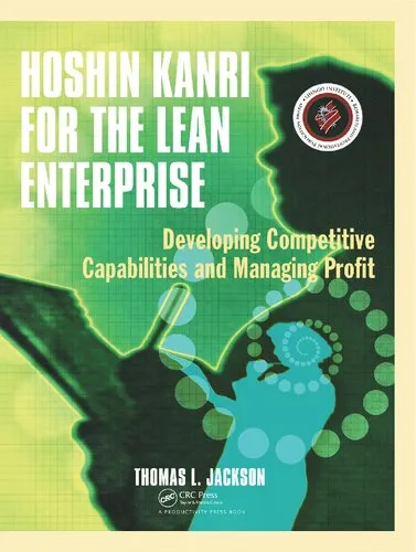 Hoshin Kanri for the Lean Enterprise: Developing Competitive Capabilities and Managing Profit