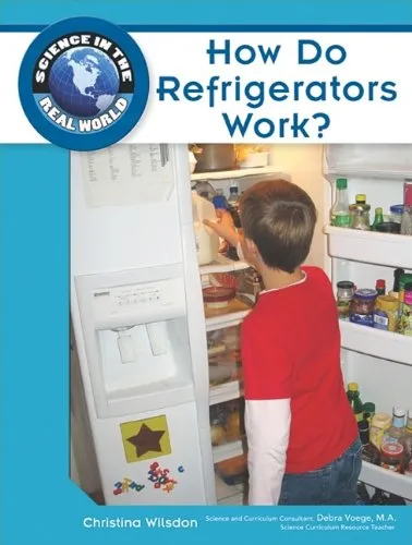 How Do Refrigerators Work? (Science in the Real World)