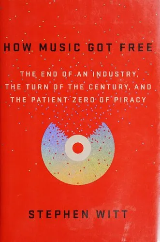 How Music Got Free: The End of an Industry, the Turn of the Century, and the Patient Zero of Piracy