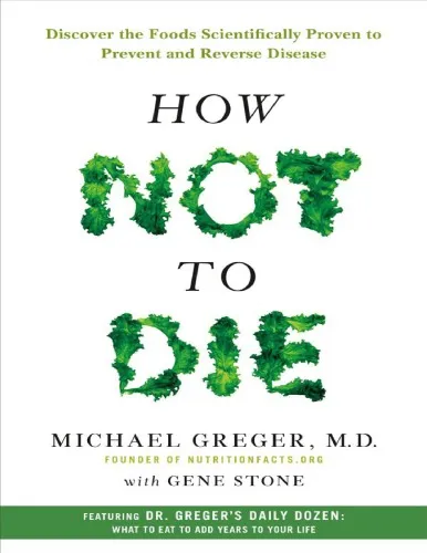 How Not to Die - Discover the Foods Scientifically Proven to Prevent and Reverse Disease