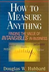 How to Measure Anything: Finding the Value of Intangibles in Business