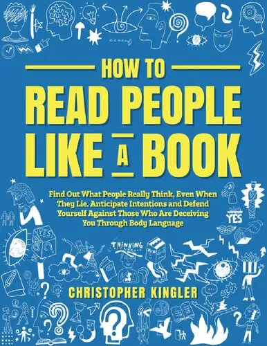 How to Read People Like a Book: Find Out What People Really Think, Even When They Lie