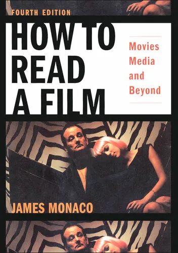 How to Read a Film Fourth Edition: Movies, Media, and Beyond