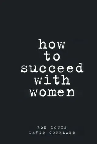 How to Succeed with Women