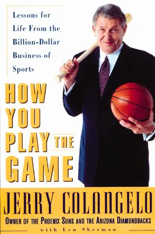 How you play the game: lessons for life from the billion-dollar business of sports