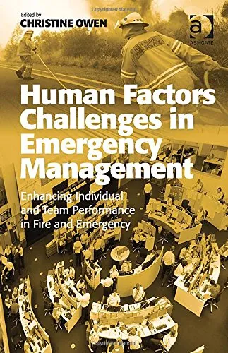 Human Factors Challenges in Emergency Management: Enhancing Individual and Team Performance in Fire and Emergency Services