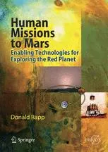 Human Missions to Mars: Enabling Technologies for Exploring the Red Planet